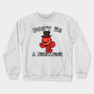 Shellfish Funny Lobster Crewneck Sweatshirt